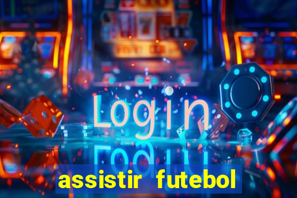 assistir futebol multi max